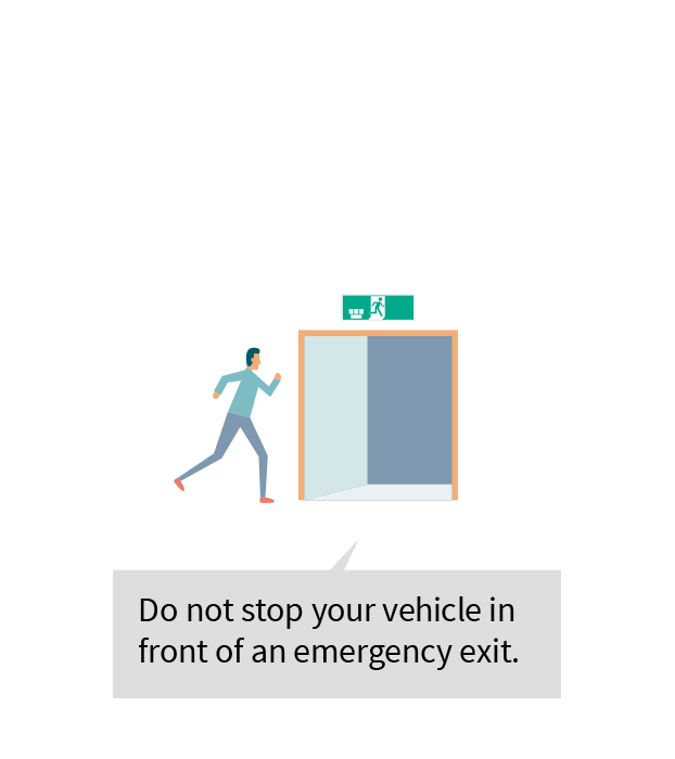 Do not stop your vehicle in front of an emergency exit.