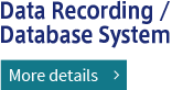 Data Recording / Database System